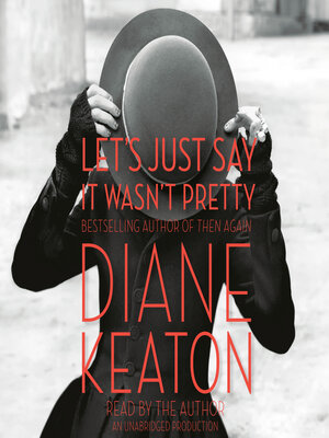 cover image of Let's Just Say It Wasn't Pretty